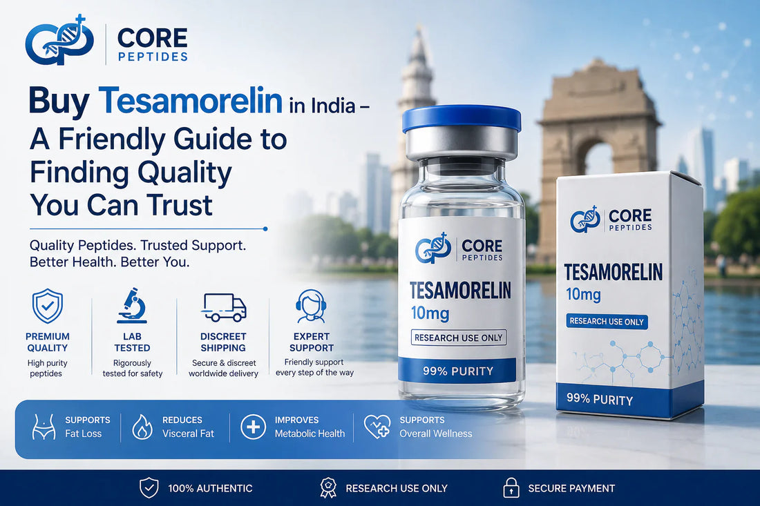 Buy Tesamorelin in India – A Friendly Guide to Finding Quality You Can Trust